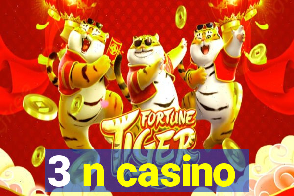 3 n casino