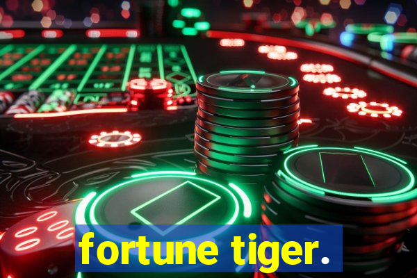 fortune tiger.