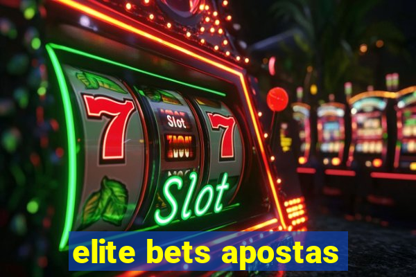 elite bets apostas