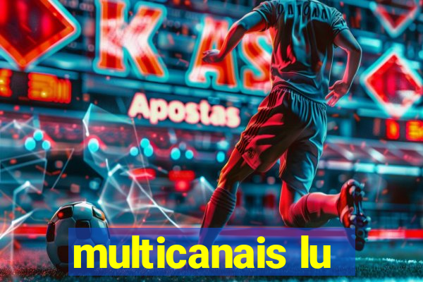 multicanais lu