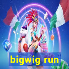 bigwig run