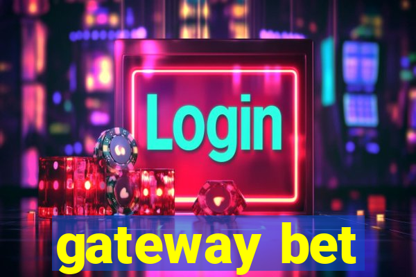 gateway bet