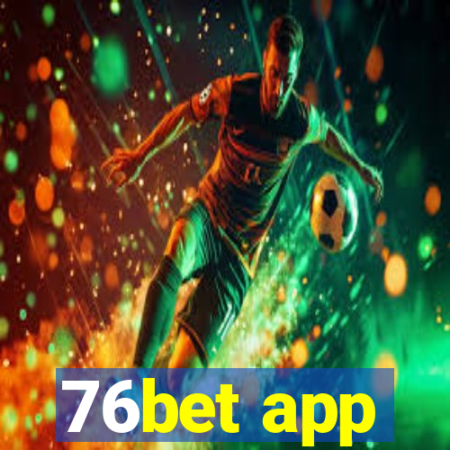 76bet app