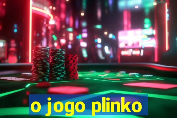 o jogo plinko