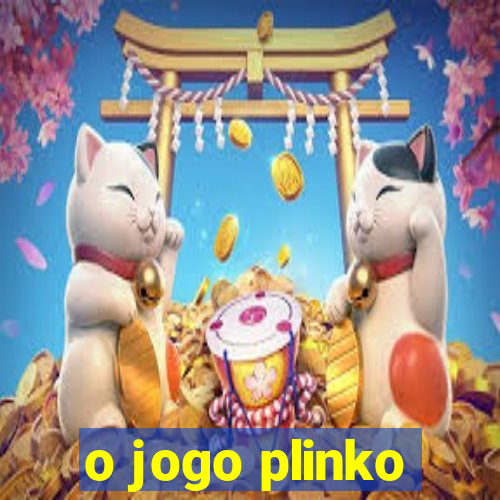 o jogo plinko