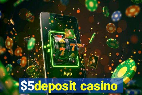 $5deposit casino