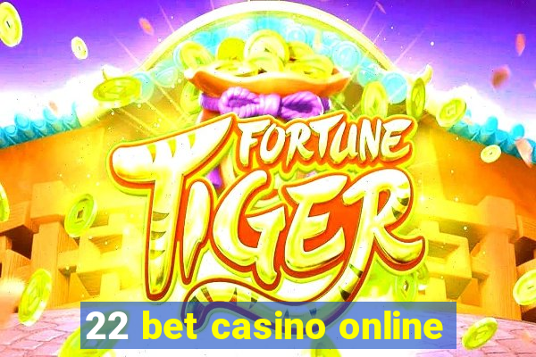 22 bet casino online