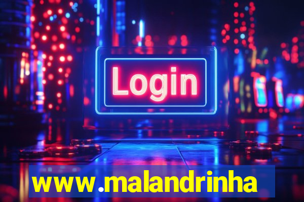 www.malandrinhas.net