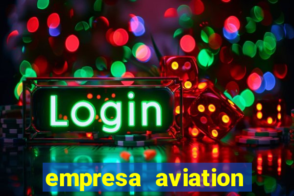 empresa aviation participacoes ltda