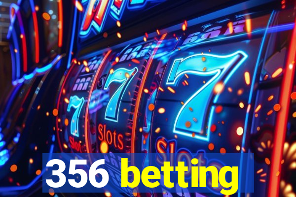 356 betting