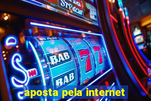 aposta pela internet