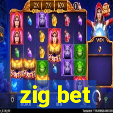 zig bet