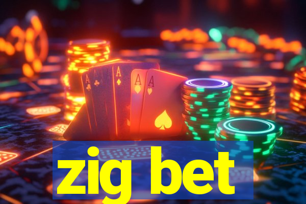 zig bet