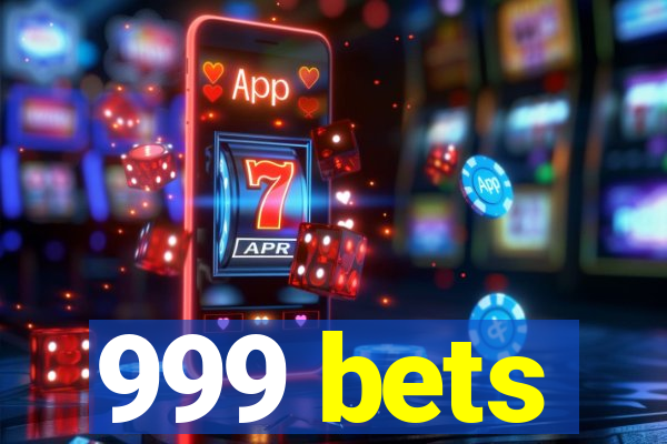 999 bets