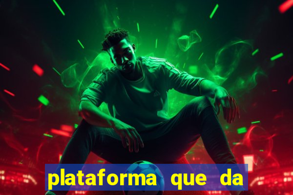 plataforma que da 10 reais de bonus