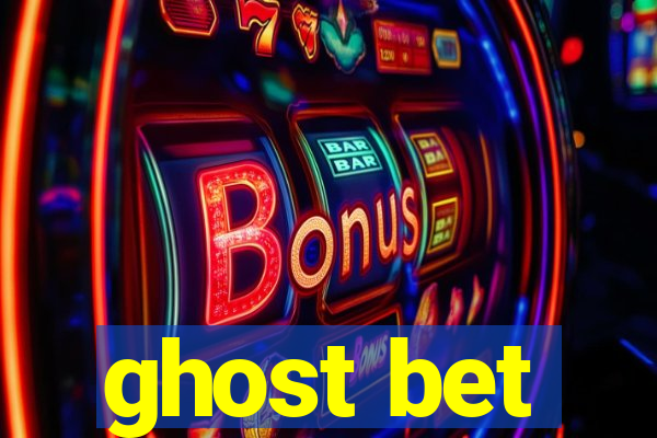 ghost bet