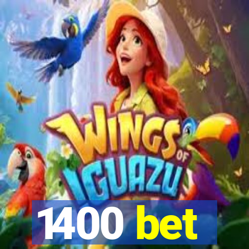 1400 bet