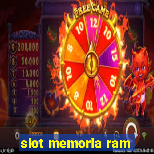 slot memoria ram