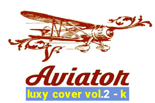 luxy cover vol.2 - k