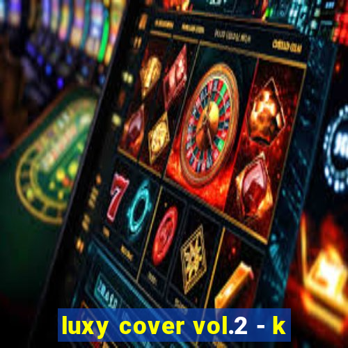 luxy cover vol.2 - k