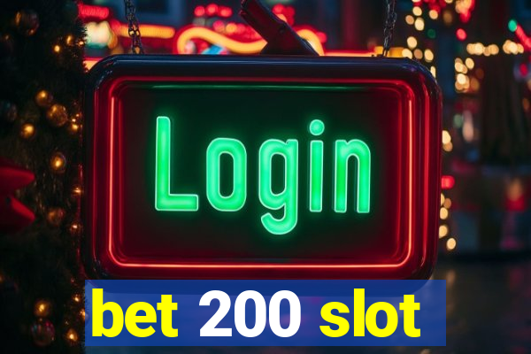 bet 200 slot