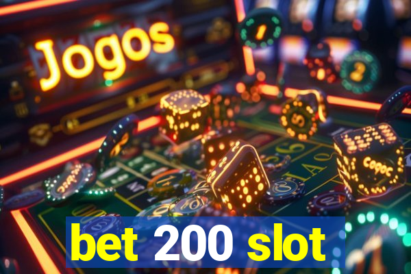 bet 200 slot