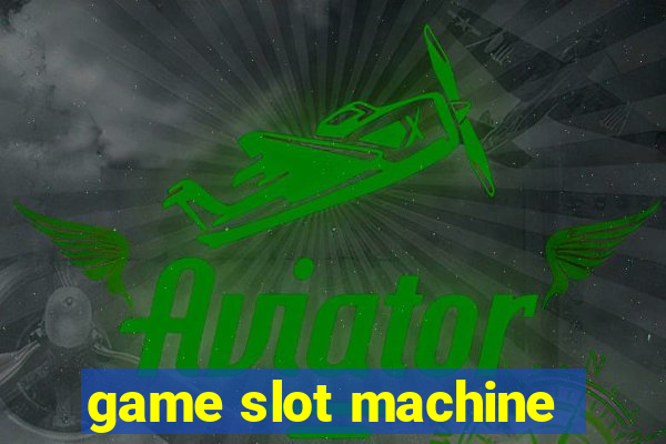 game slot machine