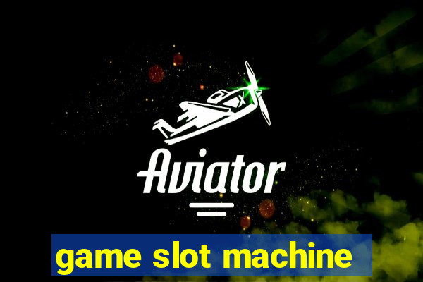 game slot machine