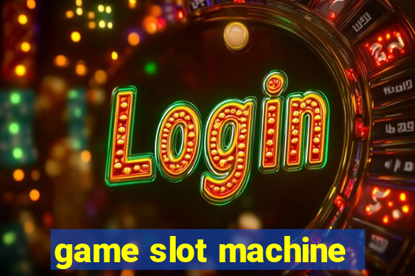 game slot machine