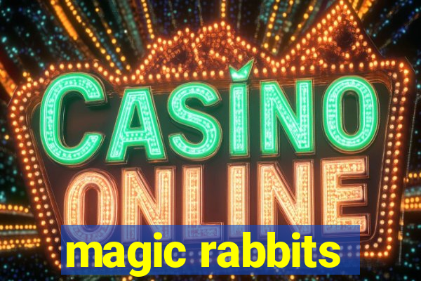 magic rabbits