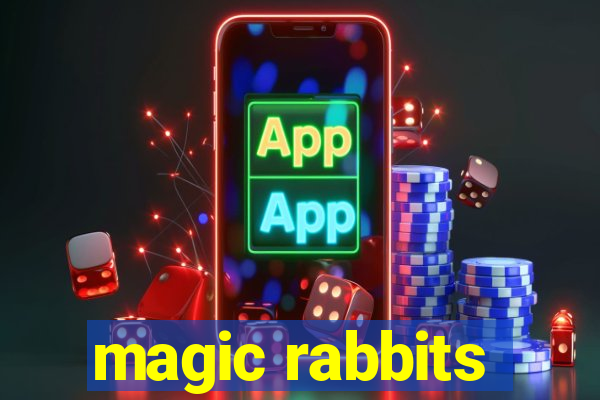 magic rabbits