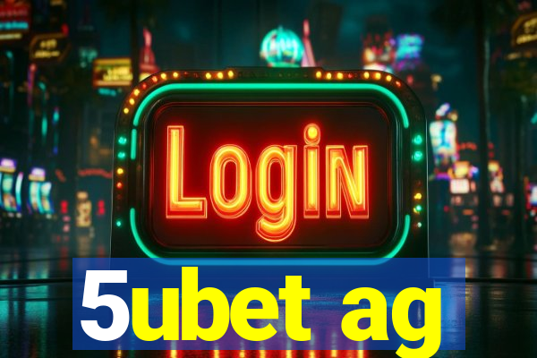 5ubet ag