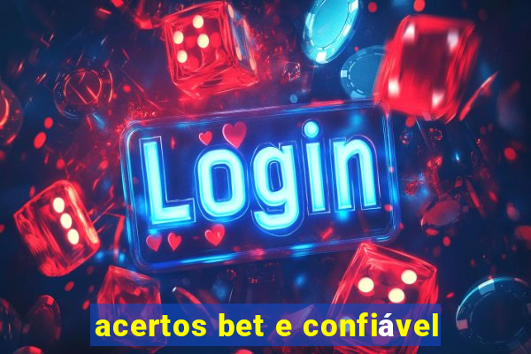 acertos bet e confiável