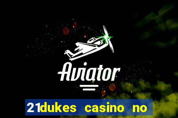 21dukes casino no deposit bonus codes