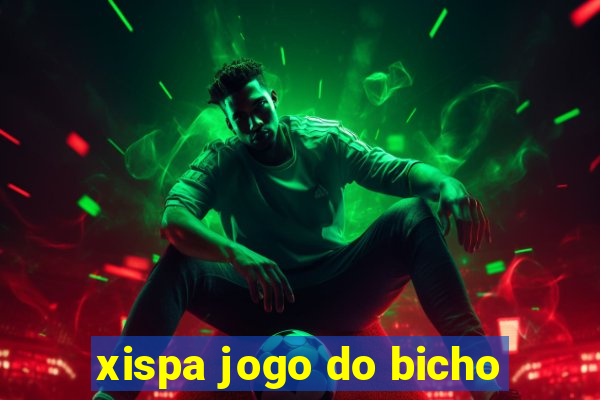 xispa jogo do bicho