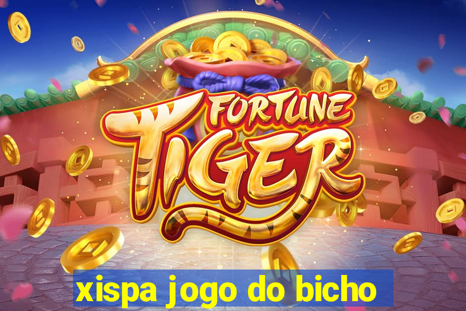 xispa jogo do bicho