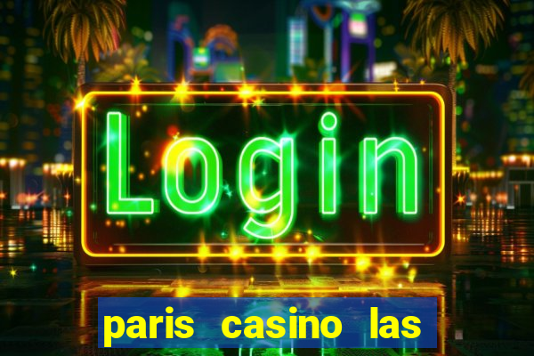 paris casino las vegas nv