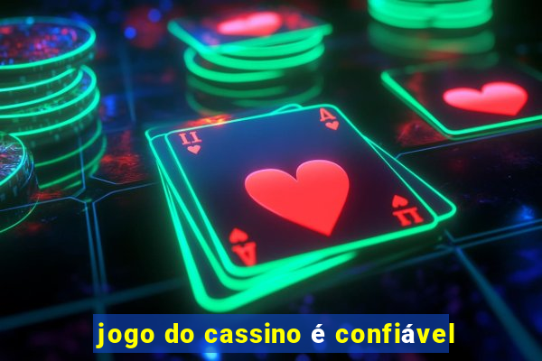 jogo do cassino é confiável