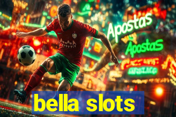 bella slots