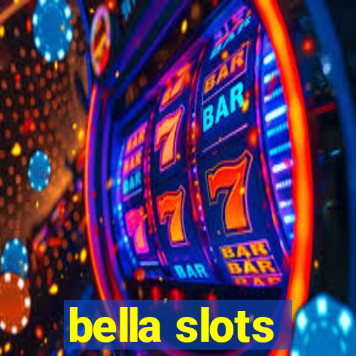 bella slots