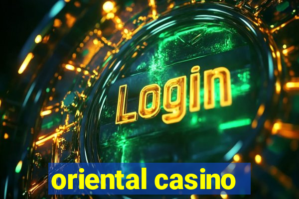 oriental casino