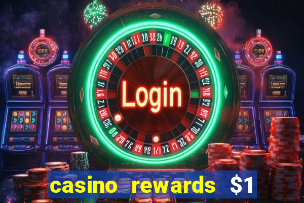 casino rewards $1 deposit bonus