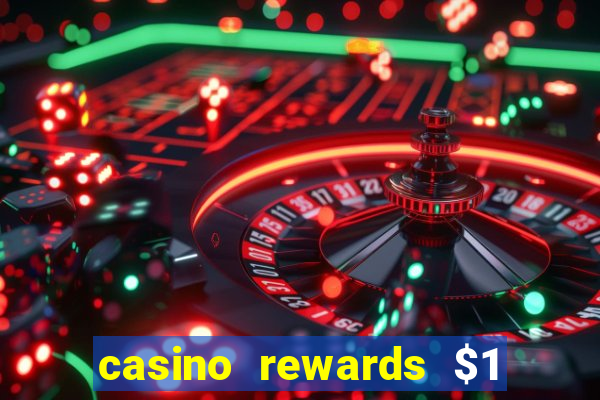 casino rewards $1 deposit bonus