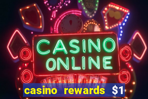 casino rewards $1 deposit bonus