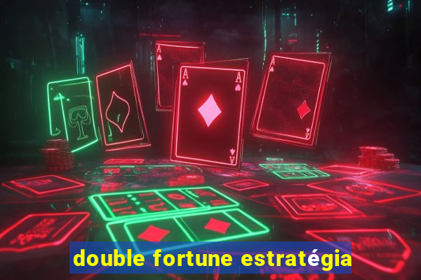 double fortune estratégia