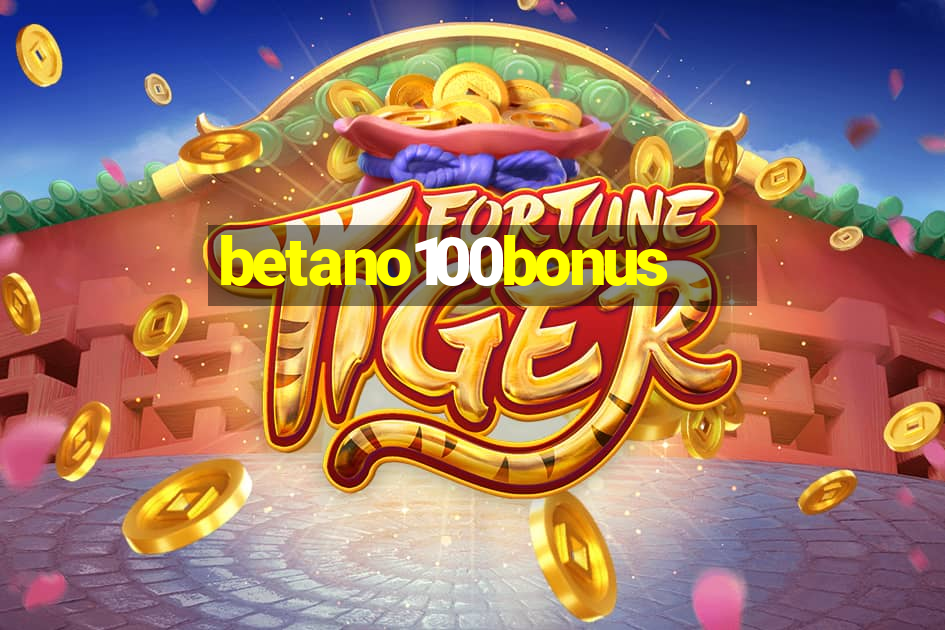 betano100bonus