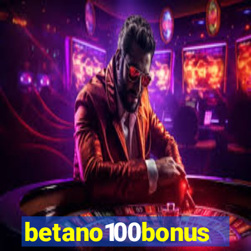 betano100bonus