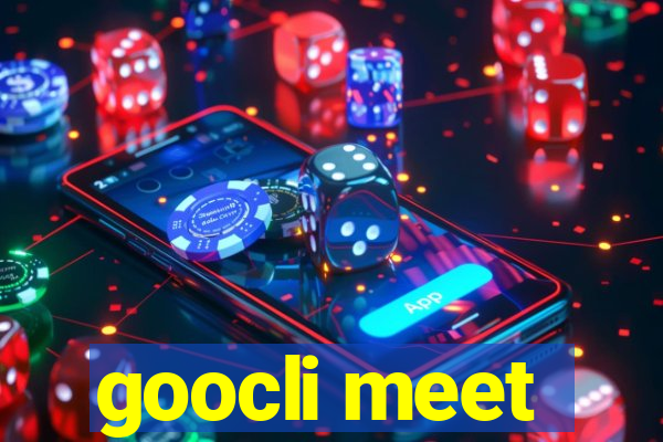 goocli meet