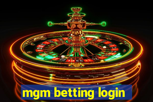 mgm betting login