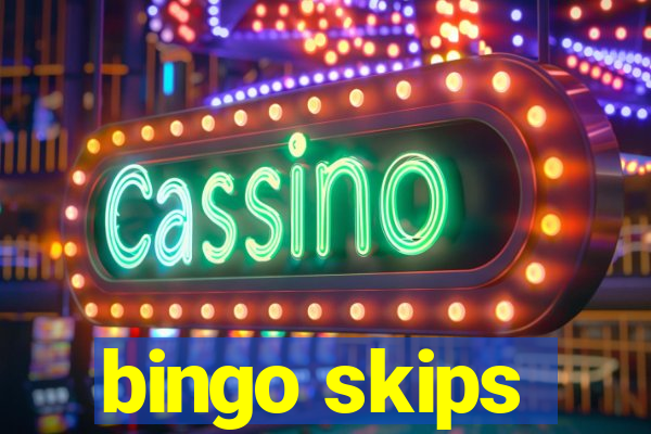 bingo skips